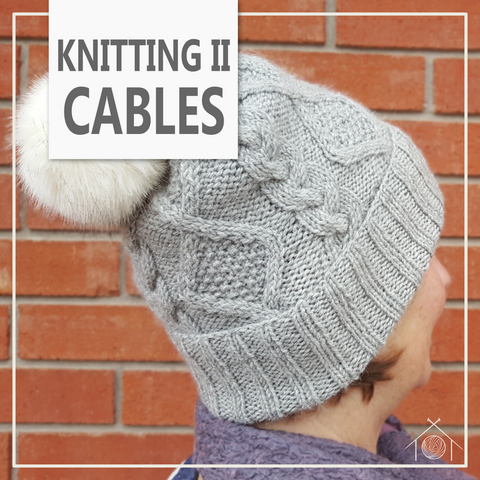 Knitting II - Cables; February 7th, 2025